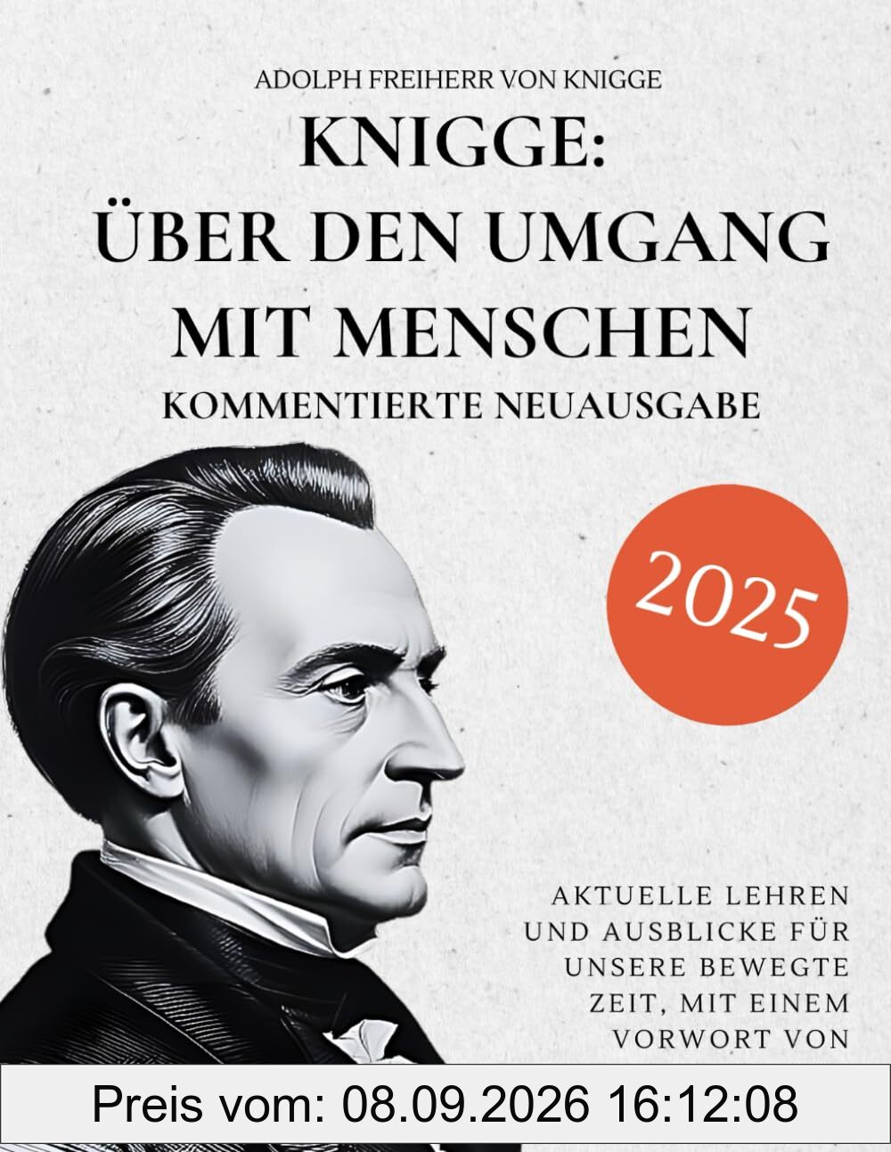 Knigge: Über den Umgang mit Menschen - Kommentierte Neuausgabe: Aktuelle Lehren und Ausblicke für unsere bewegte Zeit, mit einem Vorwort von Henriette Schlegel