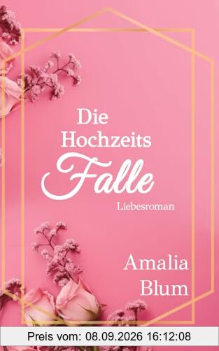 Die Hochzeitsfalle: Die Fake Freundin des CEO (Hearts on Fire, Band 1)