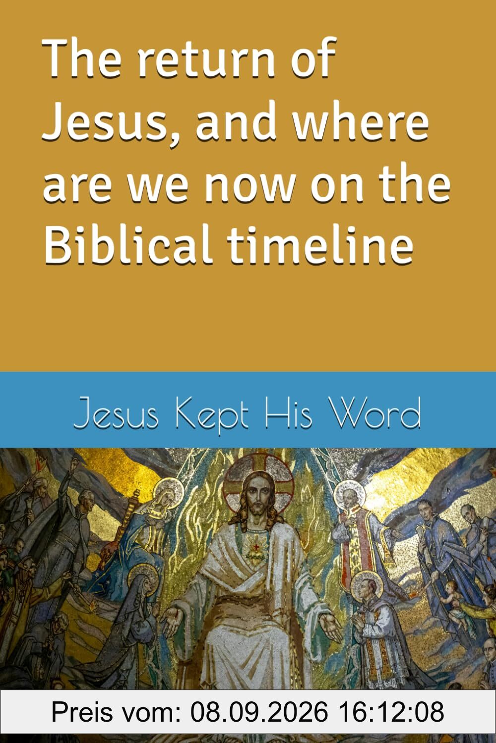 The return of Jesus, and where are we now on the Biblical timeline