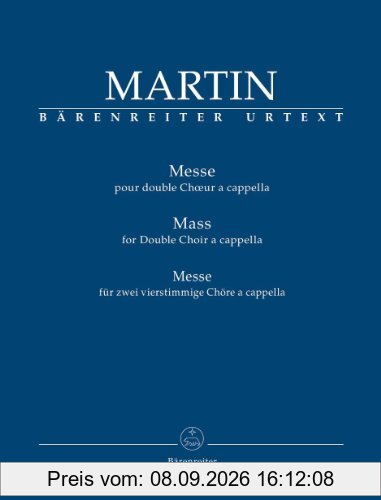 Messe pour double Choeur a cappella (Messe für zwei vierstimmige Chöre a cappella)