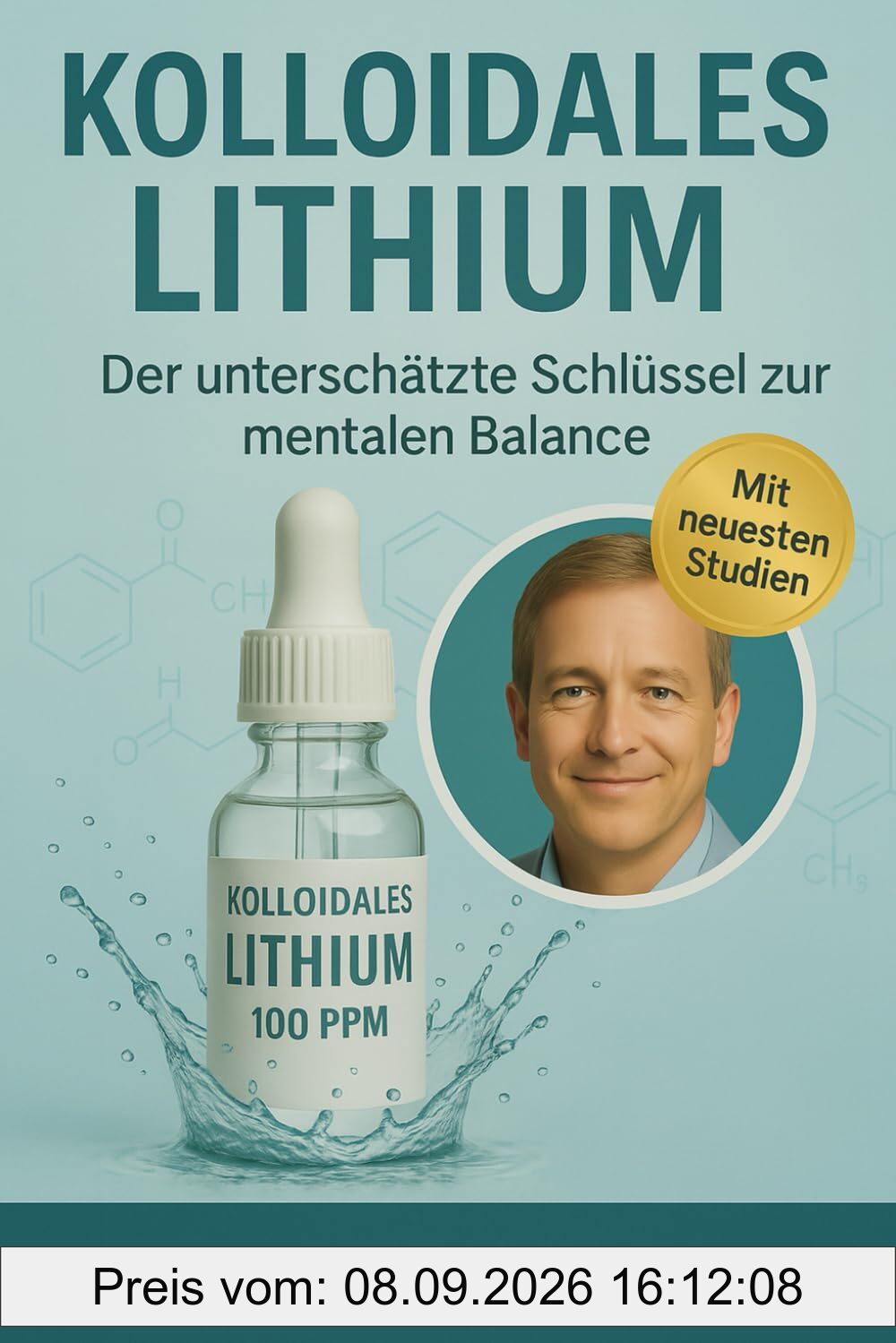 Kolloidales Lithium Der unterschätzte Schlüssel zur mentalen Balance: Wie Sie Stress reduzieren, Stimmungsschwankungen ausgleichen und inneren Frieden finden