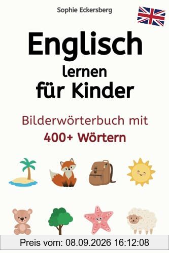 Englisch lernen für Kinder: Bilderwörterbuch mit 400+ Wörtern ab 4