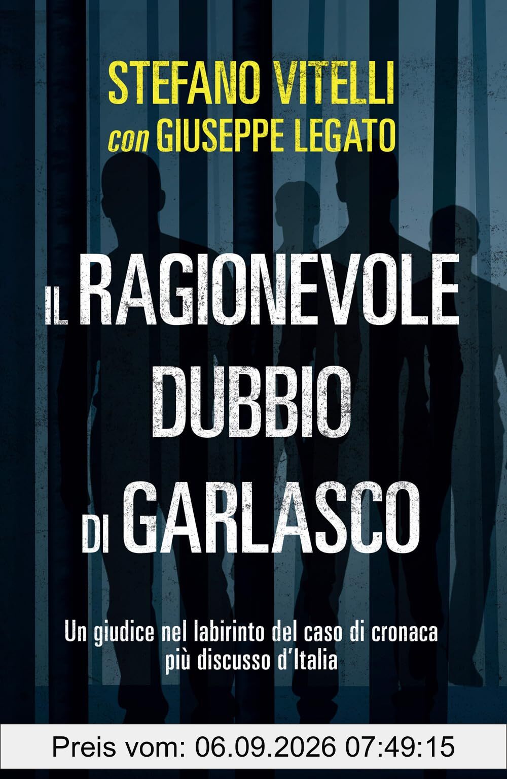 Il ragionevole dubbio di Garlasco. Un giudice nel labirinto del caso di cronaca più discusso d'Italia (Saggi PM)