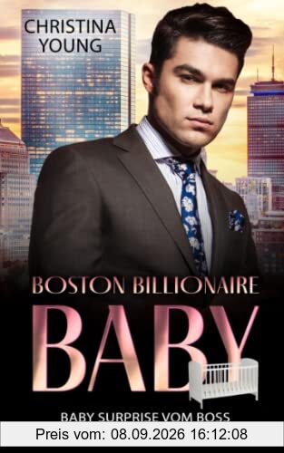 Baby Surprise vom Boss: (Boston Billionaire Baby 6)