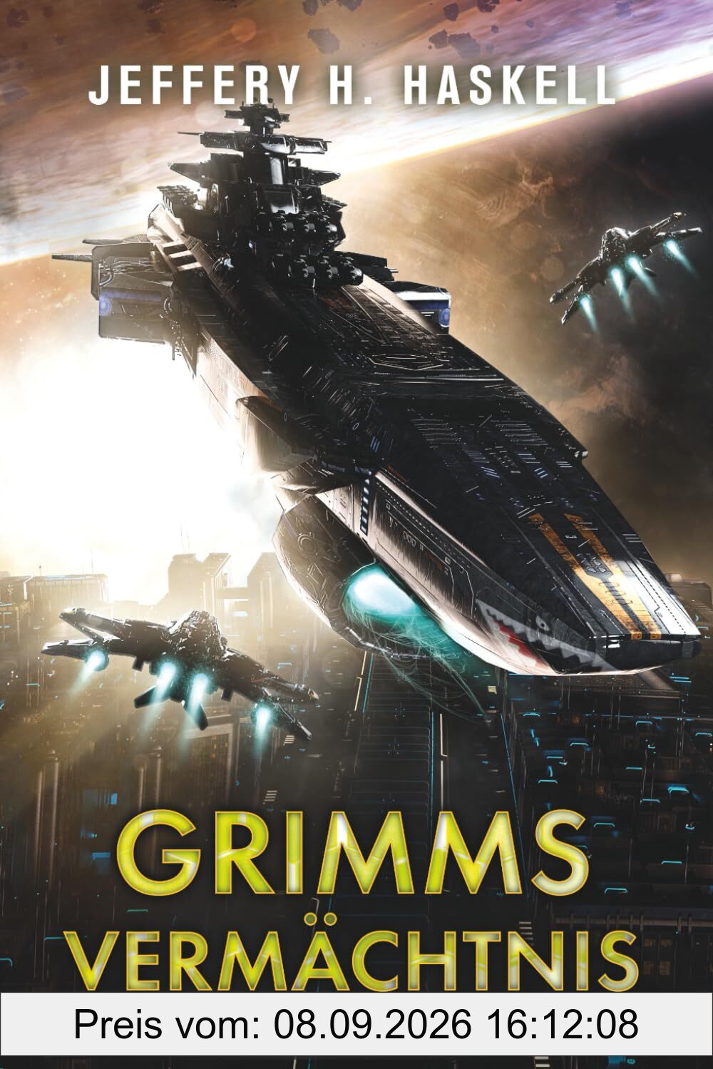 Grimms Vermächtnis: Eine militärische Science-Fiction-Serie (Grimms Krieg, Band 8)