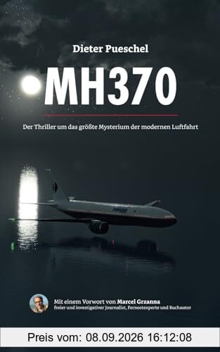 MH370: Der Thriller um das größte Mysterium der modernen Luftfahrt (Ein Fall für Hauptkommissar Kopta)