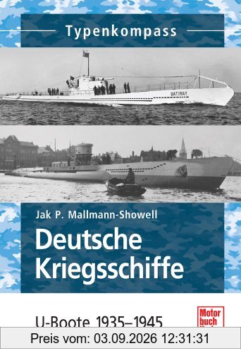 Deutsche Kriegsschiffe: U-Boote 1935-1945 (Typenkompass)