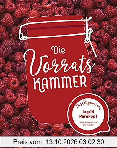 Die Vorratskammer: Pichlers beste Rezepte