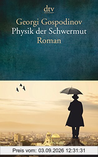 Physik der Schwermut: Roman