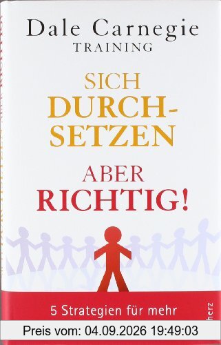 Sich durchsetzen - aber richtig!: 5 Strategien für mehr Erfolg im Beruf