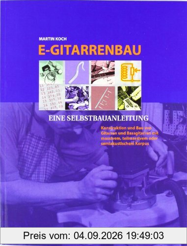 E- Gitarrenbau. Eine Selbstbauanleitung (Book on Demand)