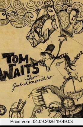 Tom Waits. Der Geschichtenerzähler: Gespräche  Interviews  Dokumente
