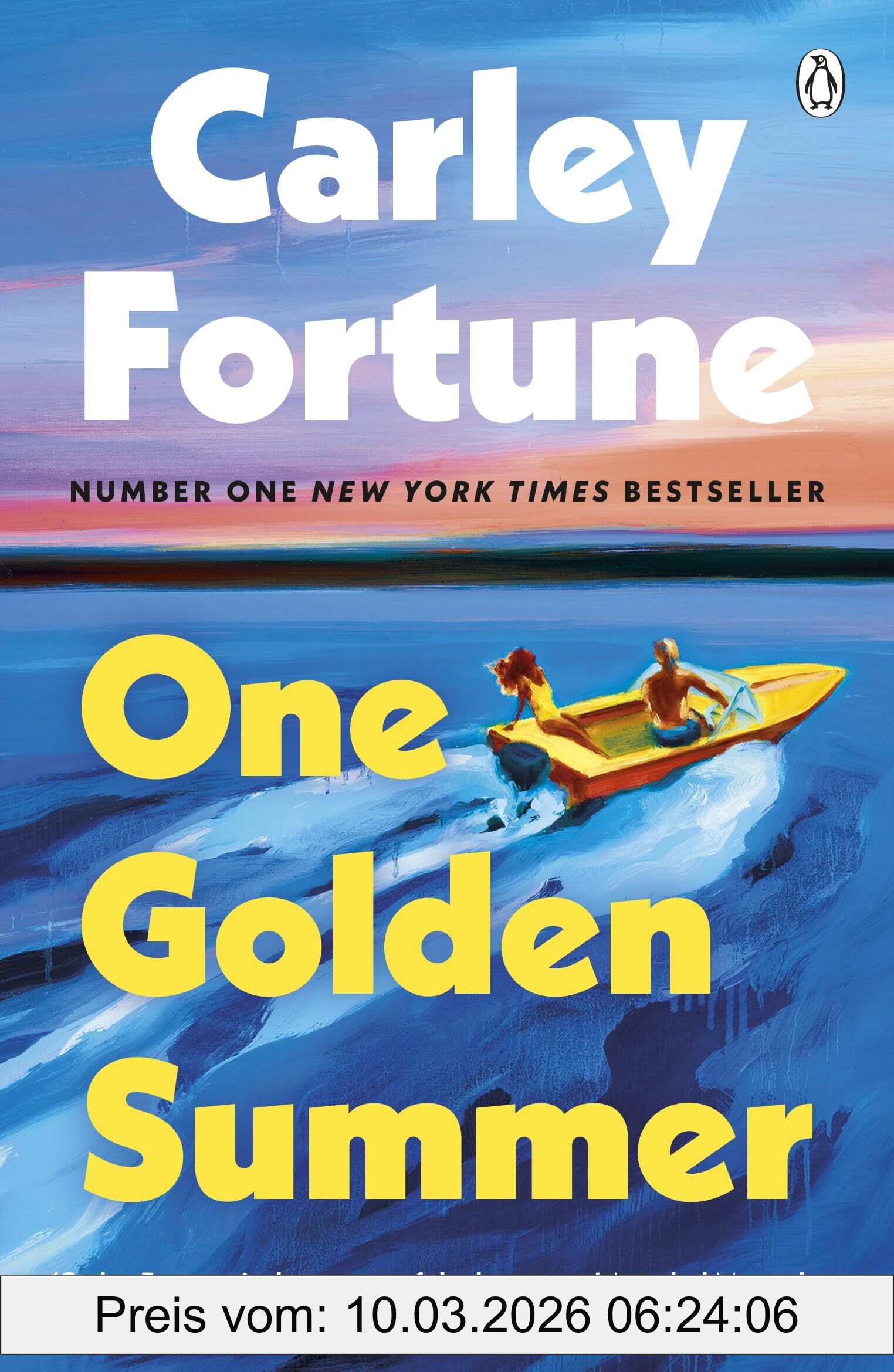 Carley Fortune One Golden Summer, The Brand New Romance From The Bestselling Author Of BookTok Phenomenon Every Summer After - Soon To Be A Major Tv Show
