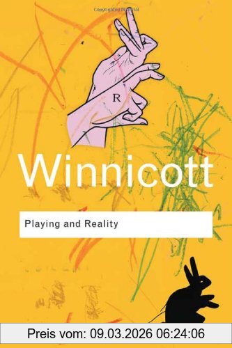 Winnicott, D. W. Playing And Reality (Routledge Classics)