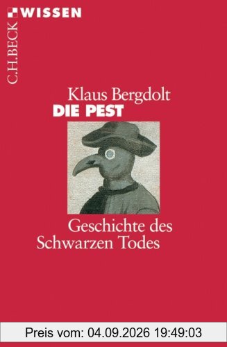 Die Pest: Geschichte des Schwarzen Todes