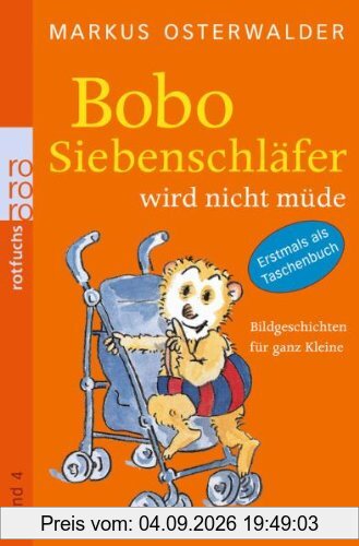 Bobo Siebenschläfer wird nicht müde: Bildgeschichten für ganz Kleine