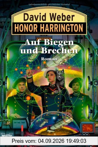 Auf Biegen und Brechen: Honor Harrington, Bd. 18. Roman
