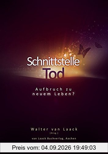 Schnittstelle Tod: Aufbruch zu neuem Leben?