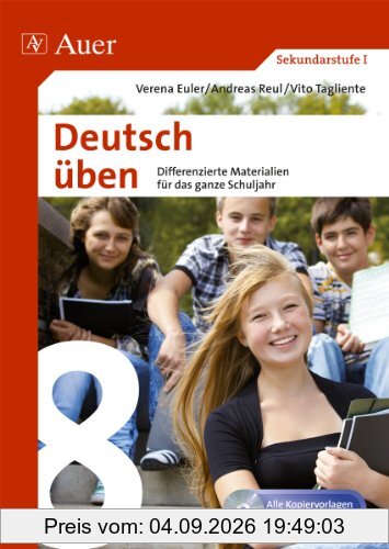 Deutsch üben Klasse 8: Differenzierte Materialien für das ganze Schuljahr (XY üben)