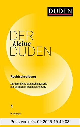 Der kleine Duden - Rechtschreibung: Das handliche Nachschlagewerk