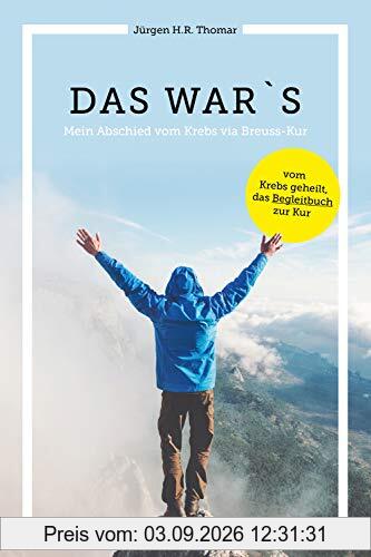 Das war's - Mein Abschied vom Krebs via Breuss-Kur
