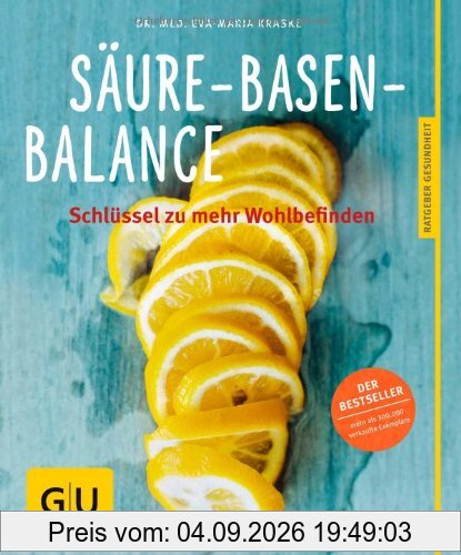 Säure-Basen-Balance: Der Schlüssel zu mehr Wohlbefinden (GU Ratgeber Gesundheit)