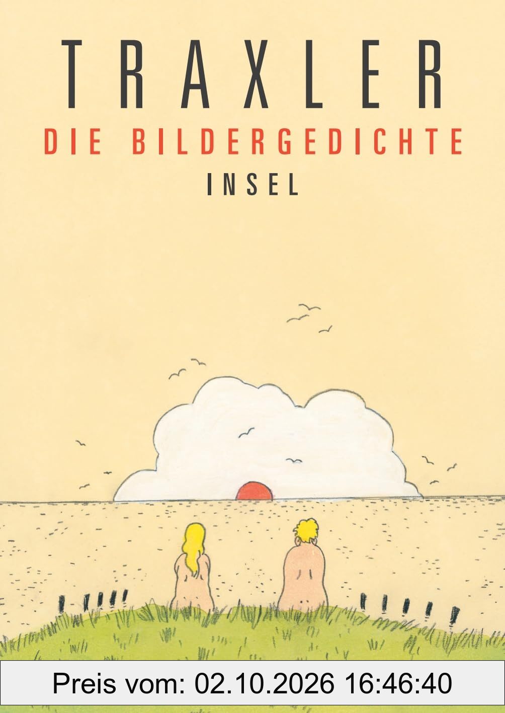 Die Bildergedichte: Von Künstlern, Dichtern und Bösewichten, von Heiligen und Unheiligen