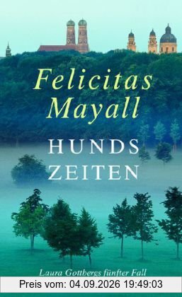 Hundszeiten: Laura Gottbergs fünfter Fall