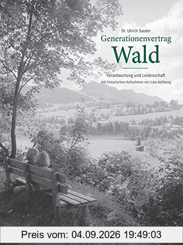 Generationenvertrag Wald: Verantwortung und Leidenschaft