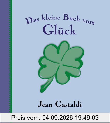 Das kleine Buch vom Glück