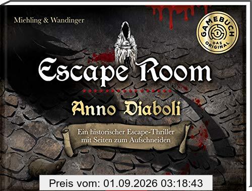 Escape Room. Anno Diaboli. Ein historischer Escape-Thriller: Löse 20 Rätsel und öffne den Ausgang