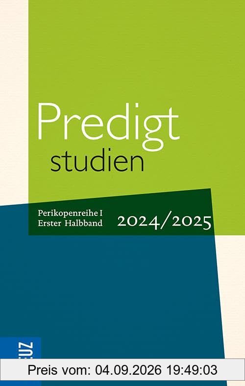 Predigtstudien 2024/2025, 1. Halbband: Vom 1. Advent bis zum 5. Sonntag nach Ostern (Rogate) - - Perikopenreihe I