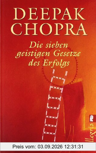 Die sieben geistigen Gesetze des Erfolgs