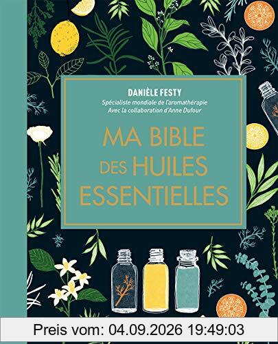 Ma bible des huiles essentielles