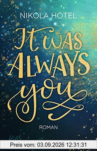 It was always you (Blakely Brüder, Band 1)