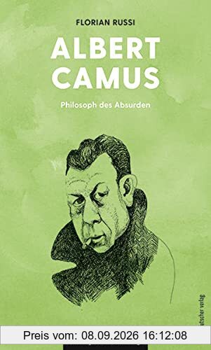 Albert Camus: Philosoph des Absurden (Philosophie für unterwegs)