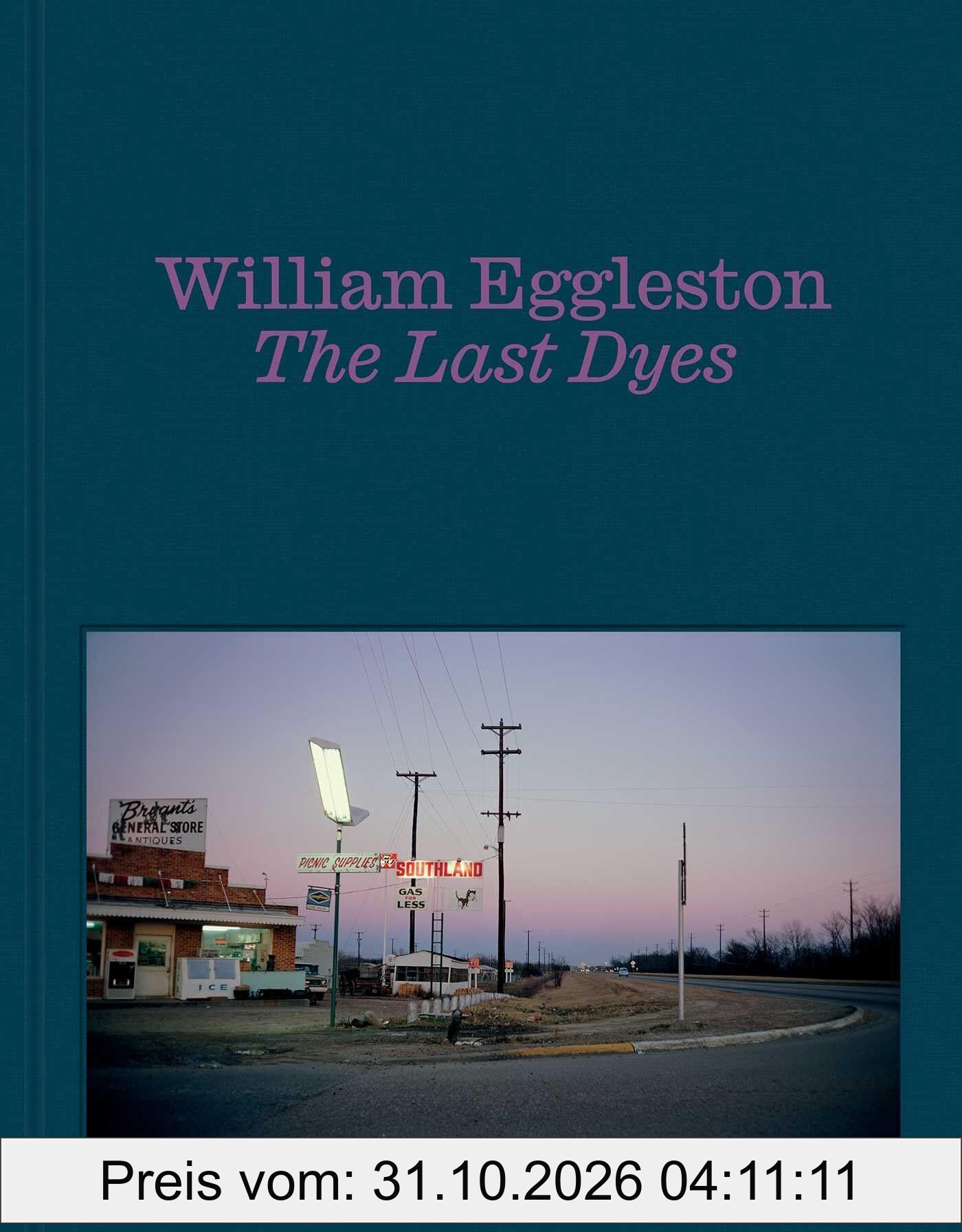 William Eggleston: The Last Dyes