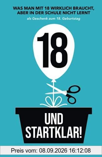 18 und startklar! Was man mit 18 wirklich braucht, aber in der Schule nicht lernt als Geschenk zum 18. Geburtstag