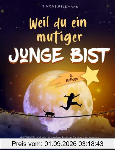 Weil du ein mutiger Junge bist: Aufregende und lehrreiche Geschichten für den Schulanfang | Einschulung Jungen Geschenk | Erstlesebuch
