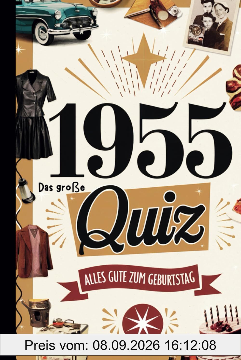 1955 – Das große Quiz: Das perfekte Geschenk zum 70. Geburtstag mit spannenden Fragen und unterhaltsamen Erinnerungen aus dem Jahr 1955