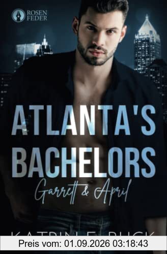 Atlanta's Bachelors: Garrett & April (The Bachelors, Band 5)