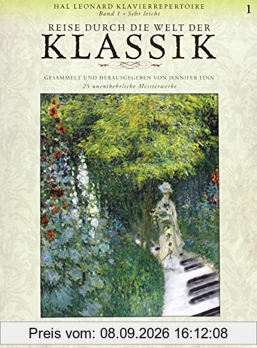 Reise durch die Welt der Klassik 1: 25 unentbehrliche Meisterwerke