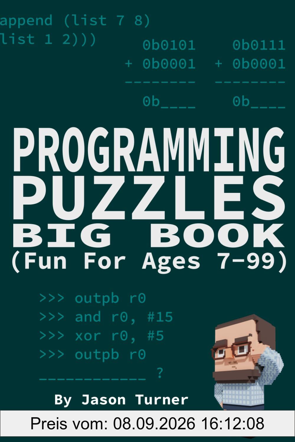 Programming Puzzles Big Book: 400 pages of fun for ages 7-99