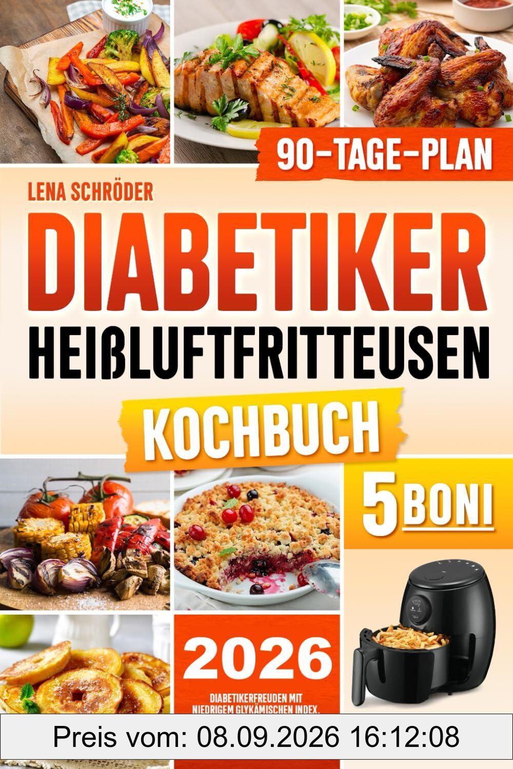Diabetiker Heißluftfritteuse kochbuch: Diabetikerfreuden mit Niedrigem Glykämischen Index | Einfache und Schnelle Rezepte für Ihren Heißluftfritteuse, Inkl. 90-Tage-Plan (FARBAUSGABE)