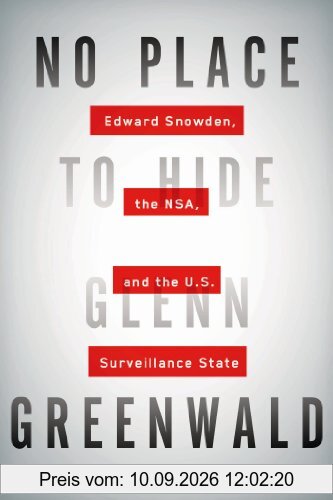No Place to Hide: Edward Snowden, the NSA, and the U.S. Surveillance State