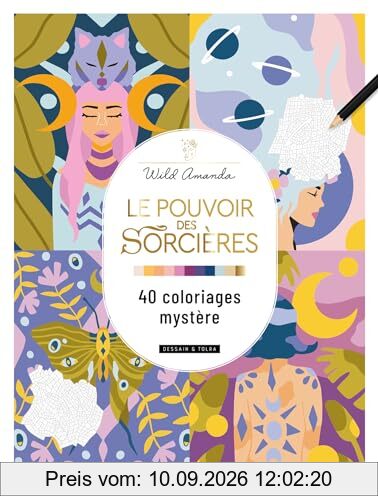 Le pouvoir des sorcières : 40 coloriages mystère