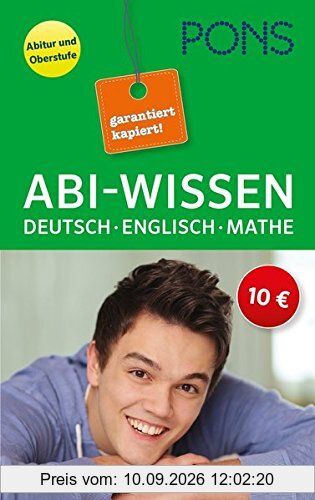PONS Abi-Wissen Deutsch, Mathematik, Englisch: Garantiert kapiert!