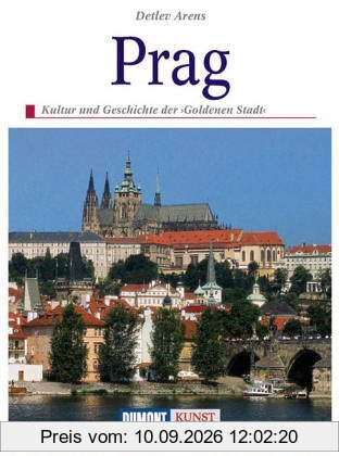 Prag. Kunst - Reiseführer. Kunst, Kultur und Geschichte der 'Goldenen Stadt'