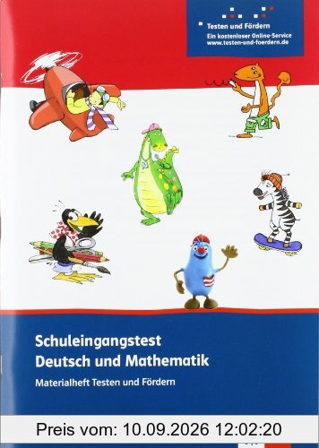 Schuleingangstest Deutsch-Mathematik: Materialheft Testen und Fördern: Materialheft Testen und Fördern. Fördermaterialien zum Schuleingang