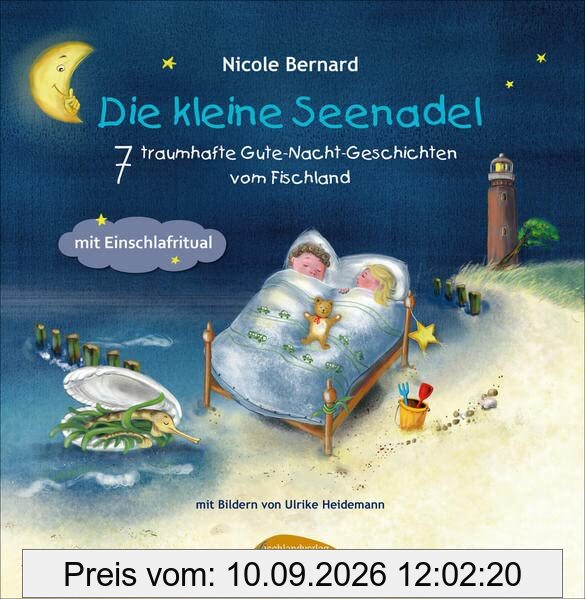 Die kleine Seenadel - 7 traumhafte Gute-Nacht-Geschichten vom Fischland: mit Einschlafritual